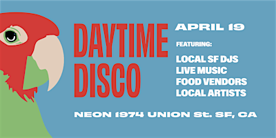Daytime Disco W/ DJ Parrot | 1974 Union St