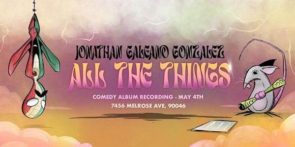All The Things - Live Comedy Album Recording | Zephyr Theatre