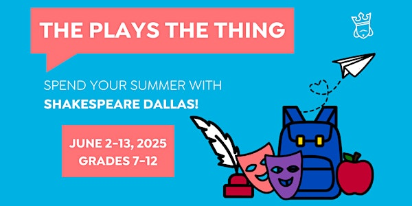 Shakespeare Dallas Summer Camp-The Plays the Thing | Central Lutheran Church