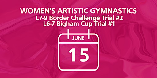 WAG L7-9 Border Challenge #2 & L6-7 Bigham Cup Trial #1 | State Gymnastics Centre