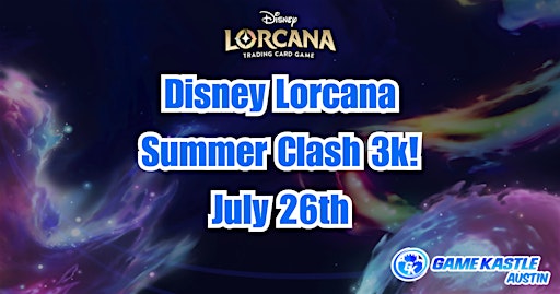 Disney Lorcana Summer Clash 3k Tournament | Game Kastle Austin