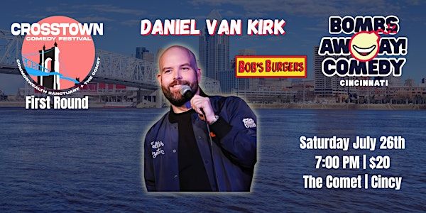 Crosstown Comedy Festival 2025 | DANIEL VAN KIRK | Bombs Away Comedy