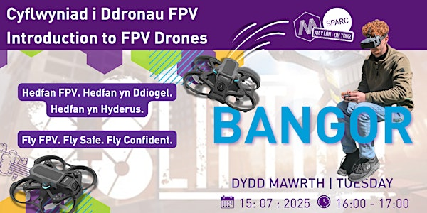 Cyflwyniad i droniau FPV // Introduction to FPV drones | M-SParc ArYLon Bangor