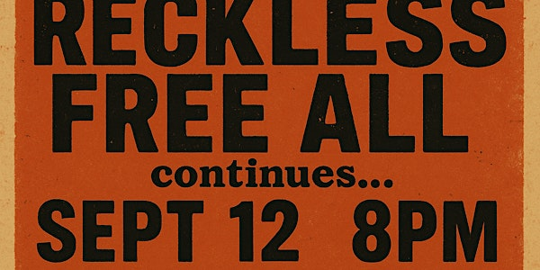 The Reckless Free For All continues... | Border Crossing Pub