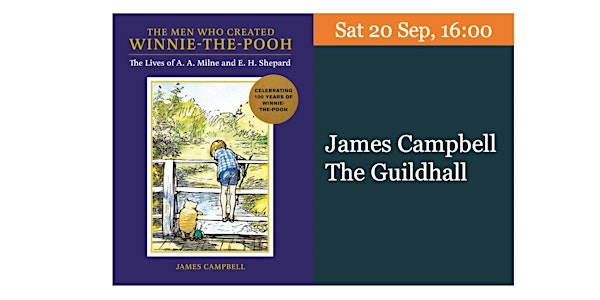 James Campbell – The Men Behind Winnie-the-Pooh | The Guildhall