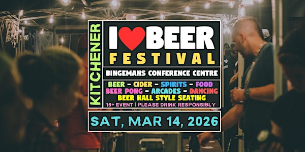2026 Kitchener I Heart Beer Festival | Bingemans