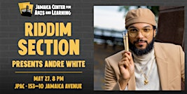 Riddim Section Presents Andre White | Jamaica Performing Arts Center