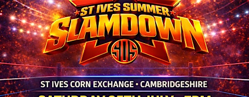 ST IVES SUMMER SLAMDOWN WRESTLING | St Ives Corn Exchange