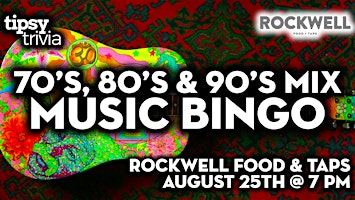 Calgary: ROCKWELL Food & Taps - 70's, 80's & 90's Music Bingo - Aug 25, 7pm | ROCKWELL Food + Taps