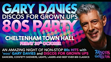 CHELTENHAM - GARY DAVIES 80s  Party with Discos for Grown ups | Cheltenham Town Hall
