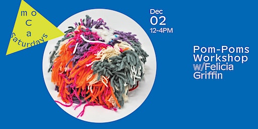 Pom-poms Workshop w/ Felicia Griffin | Museum of Contemporary Art Cleveland (moCa)