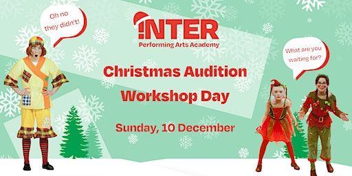 iNTER | Christmas Audition Workshop Day | Sunday, 10 December 2023 | iNTER Performing Arts Academy