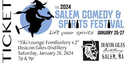 2024 Salem Comedy & Spirits Festival:Tiki Lounge Tomfoolery x 2 (night3) | Deacon Giles Distillery