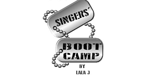 Singers' Boot Camp VII (by LaLa J) | LaLa's World