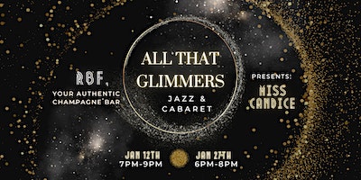 All That Glimmers: Jazz & Cabaret Dual Series | RBF, Your Authentic Champagne Bar