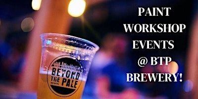 Painting Workshop @ BTP Brewery! | Beyond the Pale Brewing Company