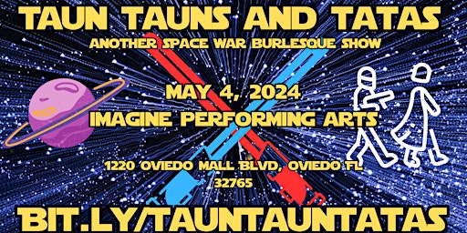 Taun Tauns and Tatas: Another Space Wars Burlesque Show | Imagine Performing Arts Center, Oviedo Mall Boulevard, Oviedo, FL, USA