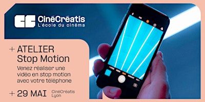 ATELIER STOP MOTION - CinéCréatis Lyon - 29 mai 2024 | 2 Cr Bayard