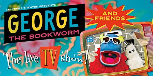 George The Bookworm and Friends - The Live TV Show! Walton Library | Walton Library