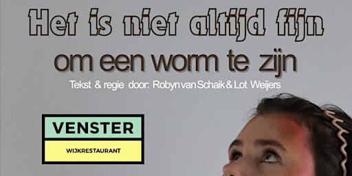 Het is niet altijd fijn om een worm te zijn | Venster
