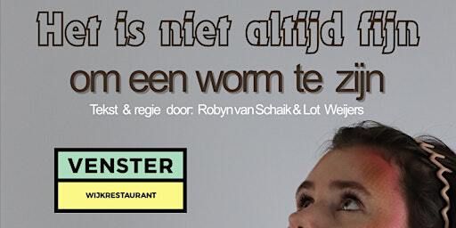 Het is niet altijd fijn om een worm te zijn | Venster