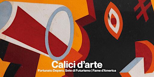 CALICI D'ARTE. Fortunato Depero. Sete di Futurismo, fame d’America. | Eataly Art House