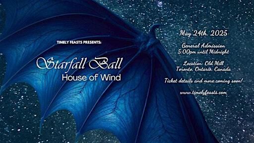 Starfall Ball: House of Wind | 9 Old Mill Rd