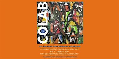 COLAB: Art and Music from Baltimore and Beyond - Opening Reception | Eubie Blake National Jazz Institute and Cultural Center