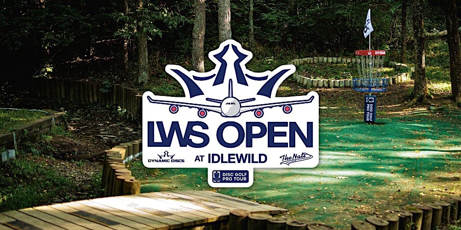 2025 LWS Open at Idlewild Presented by Dynamic Discs & The Nati | Idlewild Disc Golf Course