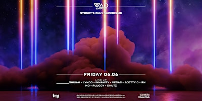 FRI 6 JUN - WAO SUPERCLUB @ IVY | ivy precinct