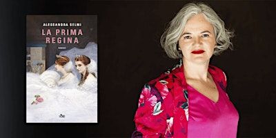 Alessandra Selmi presenta il suo libro “La prima regina” | Via V. Annuti, 36