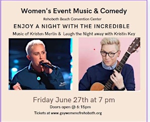 MUSICIAN KRISTEN MERLIN AND COMEDIAN KRISTIN KEY JUNE 27TH REHOBOTH BEACH | Rehoboth Beach Convention Center
