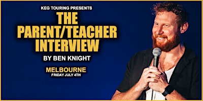 BEN KNIGHT - THE PARENT/TEACHER INTERVIEW - MELBOURNE | The Comic's Lounge