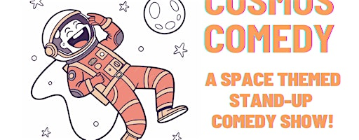 Cosmos Comedy - A Space Themed Stand-Up Comedy Show | Grove 34