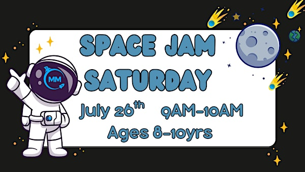 Space Jam Saturday (Ages 8 to 10) | 1016 N Lincoln Ave