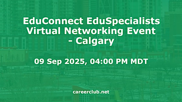 EduConnect EduSpecialists Virtual Networking Event #Calgary | Virtual / Online Event Only, Calgary, Alberta, T2P1J9