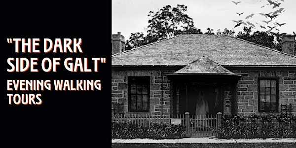 The "Dark Side of Galt"  Evening Walking Tours  at McDougall Cottage | McDougall Cottage Historic Site