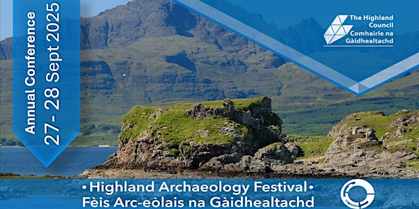 Highland Archaeology Festival Research Conference 2025 | Highland Council Headquarters
