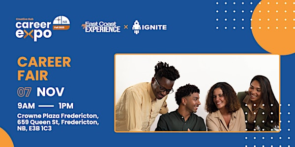 Creative Career Expo NB – Fall 2025 by Ignite & My East Coast Experience | Crowne Plaza Fredericton