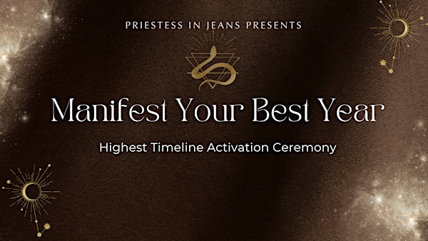 Manifest Your Best Year: Highest Timeline Activation Ceremony | Pine & Prism Wellness Collective
