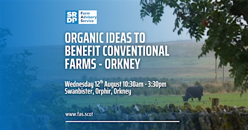 Organic Ideas to Benefit Conventional Farms - Orkney | Swanbister, Orphir, Orkney