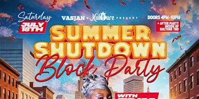 SUMMER SHUTDOWN BLOCK PARTY WITH TRIM PERFORMING LIVE | Kulture