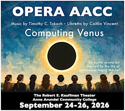 Opera AACC presents Computing Venus | Anne Arundel Community College