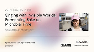 Maya Hey - Singing with Invisible Worlds: Fermenting Sake on Microbial Time | Concordia University
