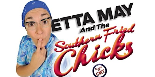 Etta May and the Southern Fried Chicks (Liberty) | 314 W Main St