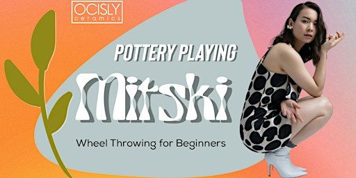 Pottery & Chill ft Mitski (Wheel Throwing for Beginners @OCISLY Ceramics) | Casa Mida