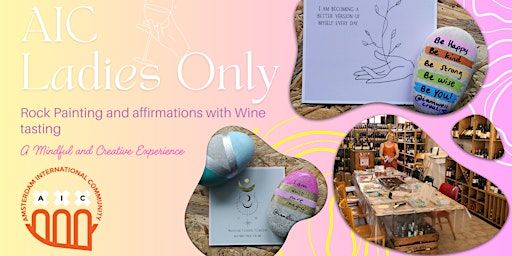 AIC LADIES ONLY-Rock Painting and affirmations with Wine tasting | Wijnkoperij Europa Spaarndammer