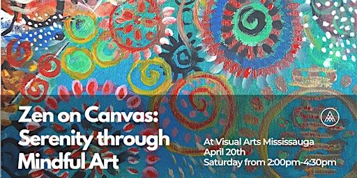 Zen on Canvas: Serenity through Mindful Art Workshop at VAM | Visual Arts Mississauga at Riverwood