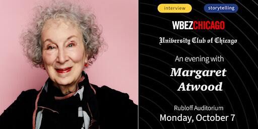 WBEZ & University Club of Chicago Present: An Evening With Margaret Atwood | 280 S Columbus Dr