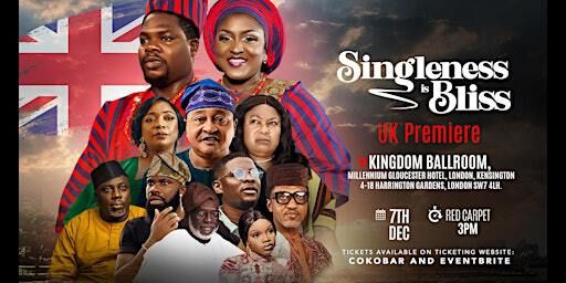 Singleness is Bliss UK Premiere | Millennium Hotel and Conference Centre Gloucester London